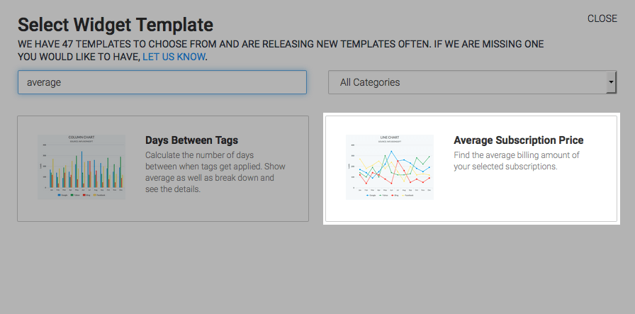 You will first need to click the "+" icon on your Dashboard and type "Average" into the search bar. Then select the "Average Subscription Price" widget.