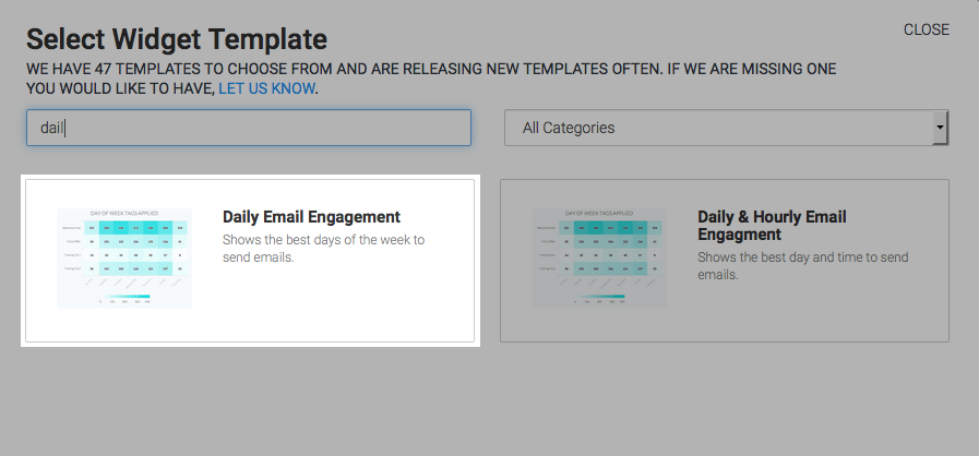 To begin, click the "+" gear icon on your dashboard. Then type "Daily" in the search bar and click on the "Daily Email Engagement" widget.