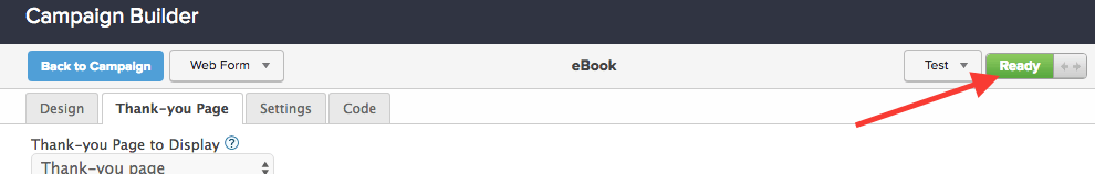 Save and Toggle the form from Draft to Ready. 