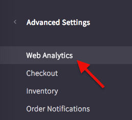 Click Web Analytics under Advanced Settings in your Big Commerce account.