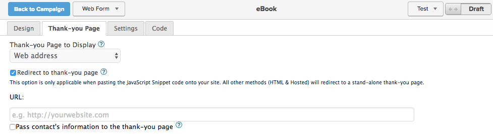 After you've styled your webform, open the Thank-you Page tab and set the first dropdown menu to Web address for your Web Tracking Integration