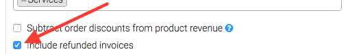 If you wish to include refunded invoices, check this box below the other box.