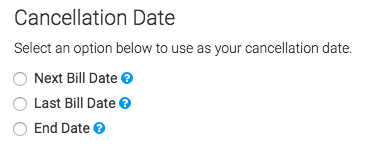 select the radio button for the cancellation date you want to use
