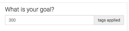 Select the goal amount for tag appplications.