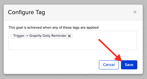 Create a new tag called "Graphly Daily Reminder" and click "Save". 
